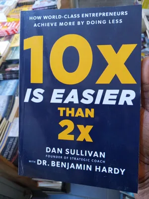 10x is easier than 2x Dan Sullivan 